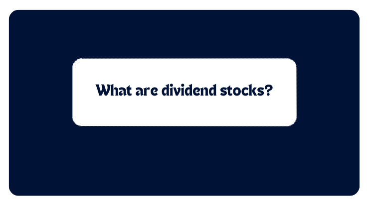 What are Dividend Stocks